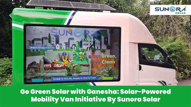 Go Green Solar with Ganesha Solar-Powered Mobility Van Initiative By Sunora Solar