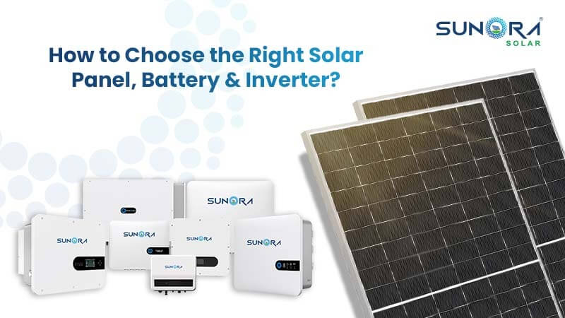 How to Choose the Right Solar Panel, Battery, and Inverter for Your Home