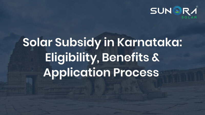 Solar Subsidy in Karnataka_ Eligibility, Benefits & Application Process 