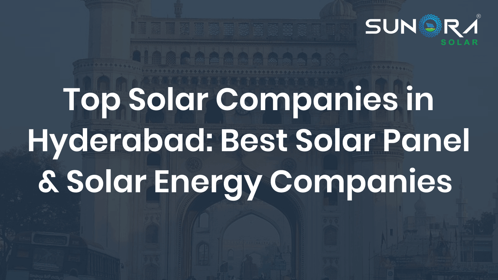Top Solar Companies in Hyderabad_ Best Solar Panel & Solar Energy Companies